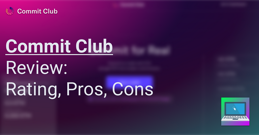 Commit Club Review: Rating, Pros, Cons