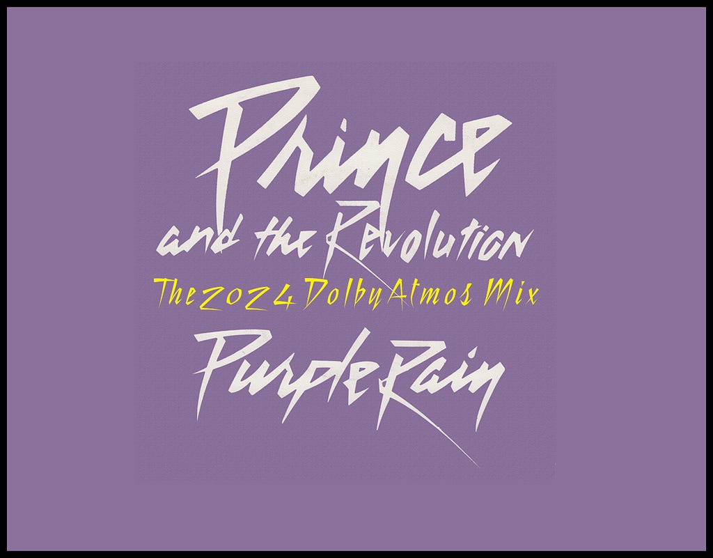 A purple backdrop. “Prince and the Revolution” and “Purple Rain” are in gray font. “Prince” at the top, “and the Revolution” underneath Prince, and “Purple Rain” below, with the words “The 2024 Dolby Atmos Mix” in yellow font in between the band name and the album title.