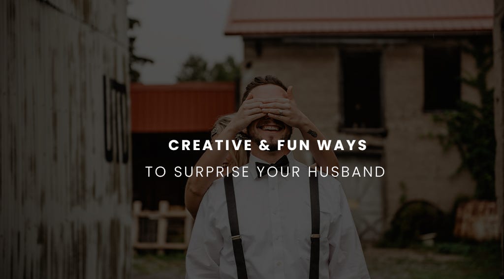 Surprise Your Husband