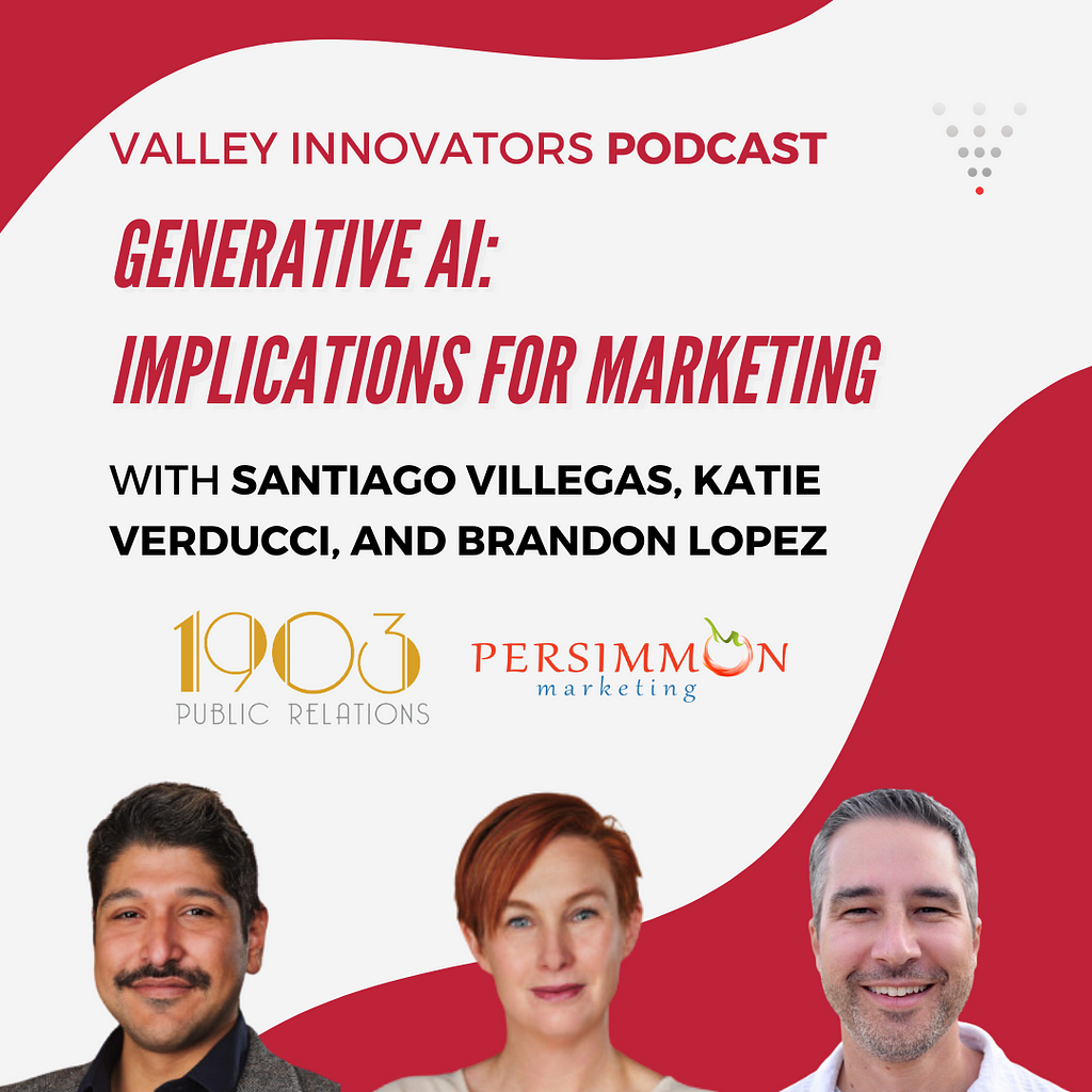 Valley Innovators discusses Generative AI implications for marketing with experts at 1903 Public Relations and Persimmon Marketing.