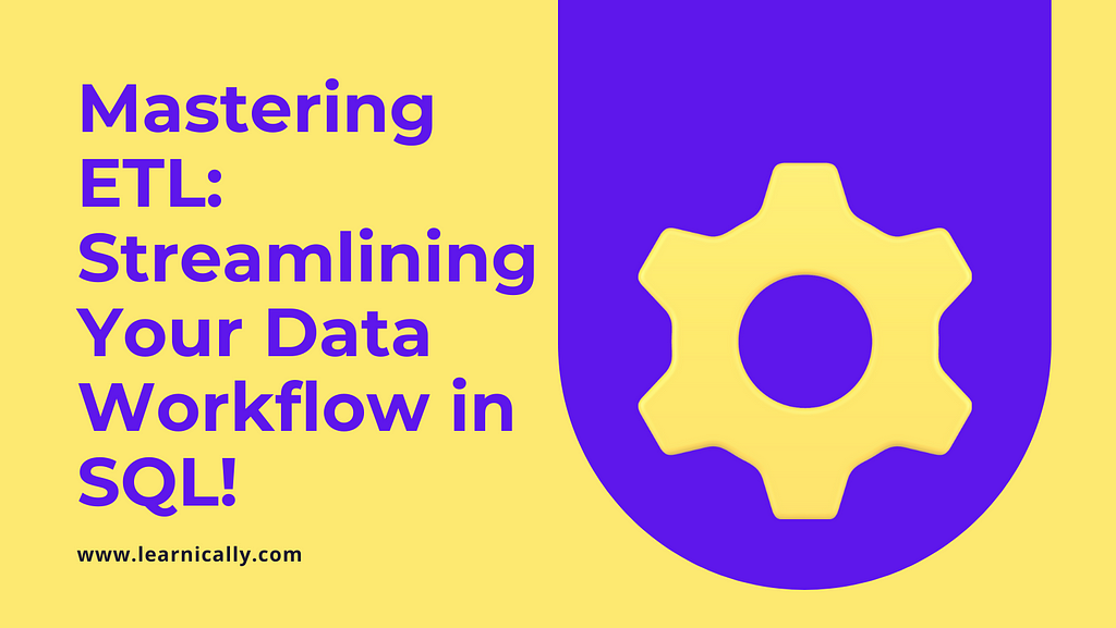 Simplification of the ETL process in SQL: Learnically.com