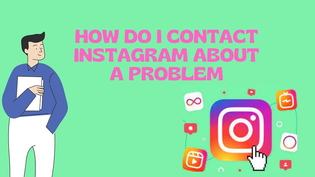 How do I contact Instagram about a problem