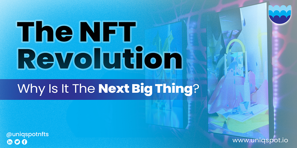 Medium account blog cover THE NFT REVOLUTION: WHY IS IT THE NEXT BIG THING?