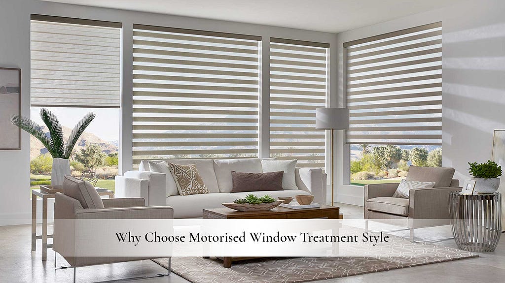 Why Choose Motorised Window Treatment style