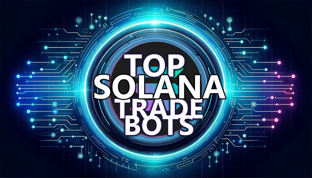 Using The Top Trading Bots On Solana