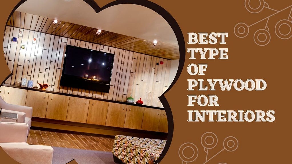 Best Type Of Plywood For Interiors