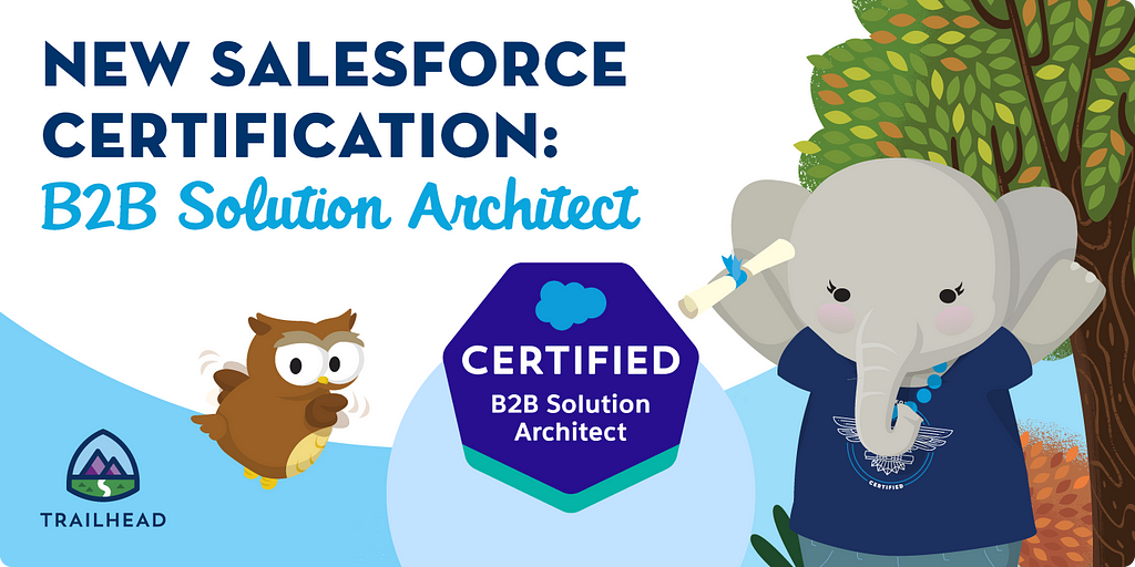 Ruth in a certified t’shirt with her arms up in celebration holding a certificate. Hootie points to the Certified B2B Solution Architect logo. Banner reads: New Salesforce Certification: B2B Solution Architect.
