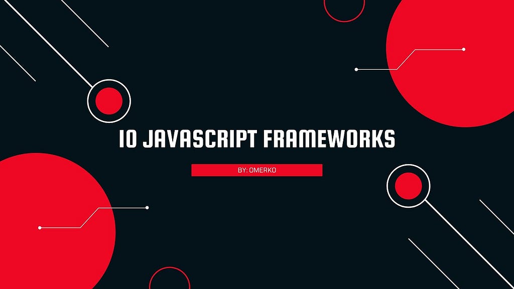 10 Amazing JavaScript Frameworks