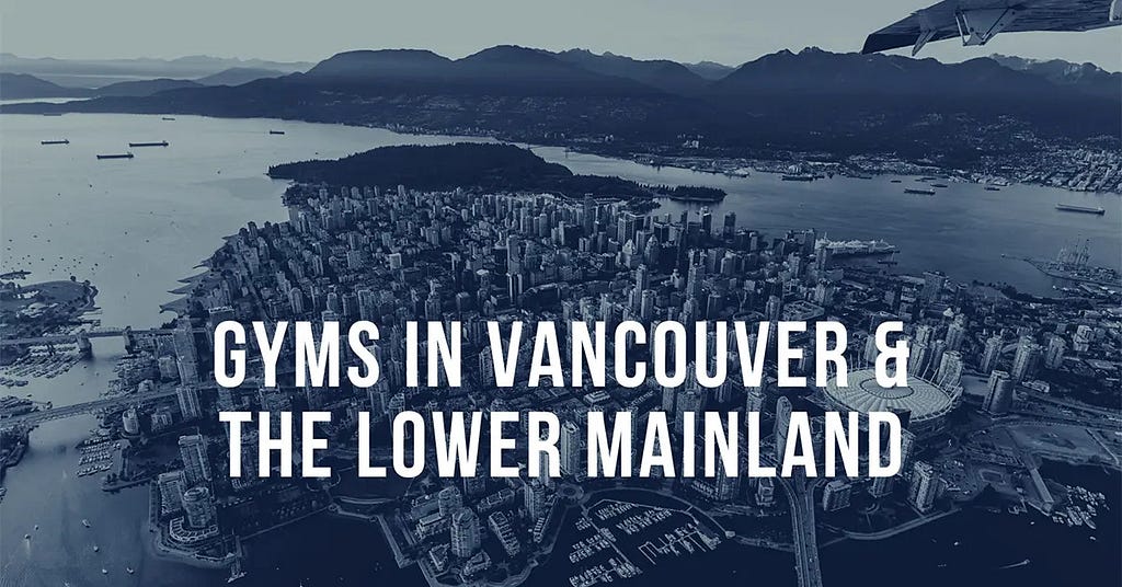 Gyms in Vancouver & the Lower Mainland