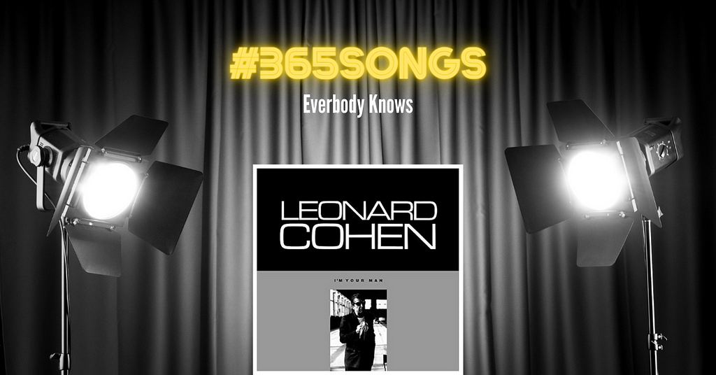 Everybody Knows-Leonard Cohen