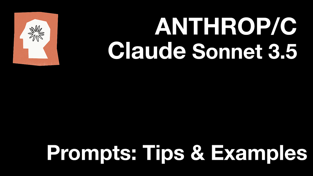 Claude Sonnet 3.5 Promts, Tips, Examples