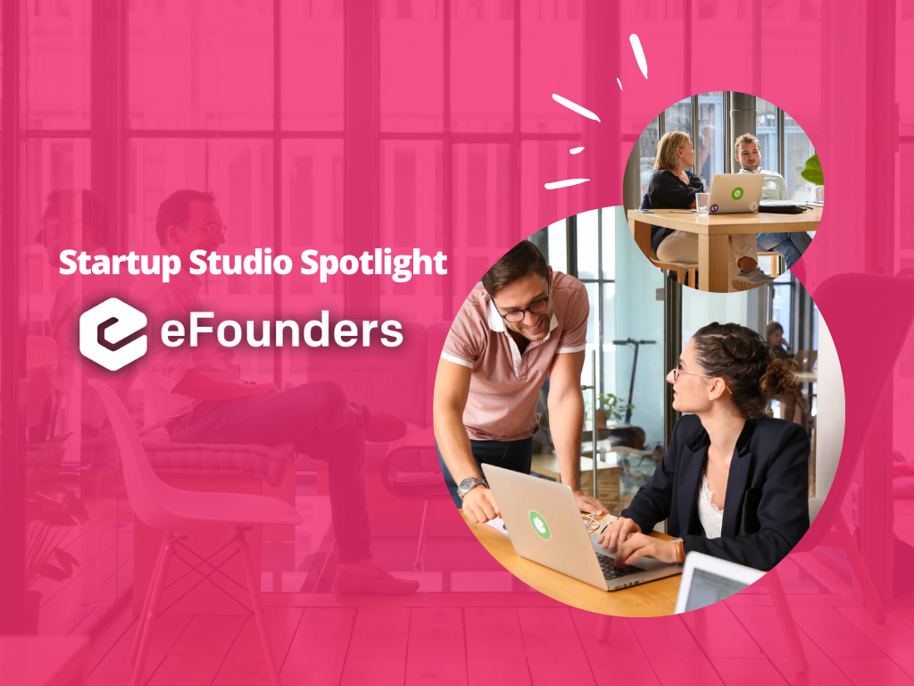 eFounders Startup Studio Spotlight, by Startup Studio Insider