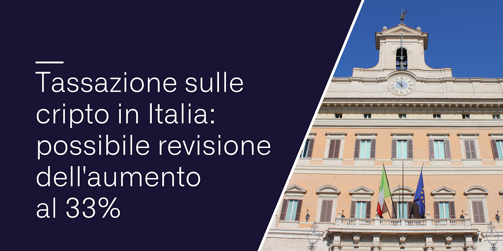 Tassazione sulle cripto in Italia: possibile revisione dell’aumento al 33%