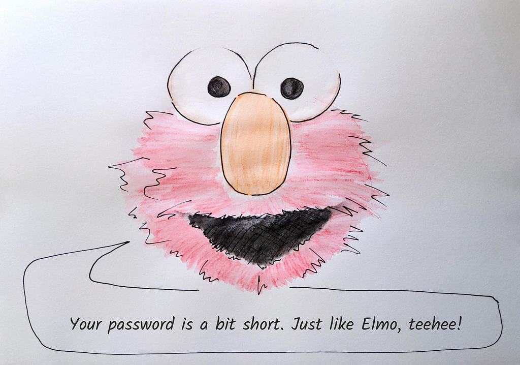 A watercolour drawing of Elmo with a digital speech bubble. The text reads: Your password is a bit short. Just like Elmo, teehee!