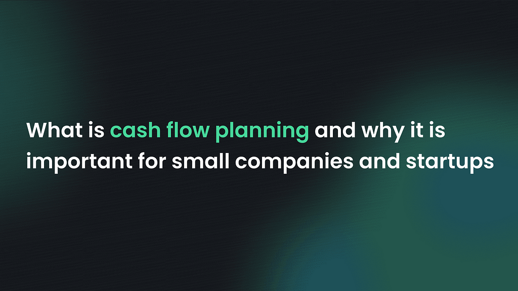 What is cash flow planning and why it is important for small companies and startups