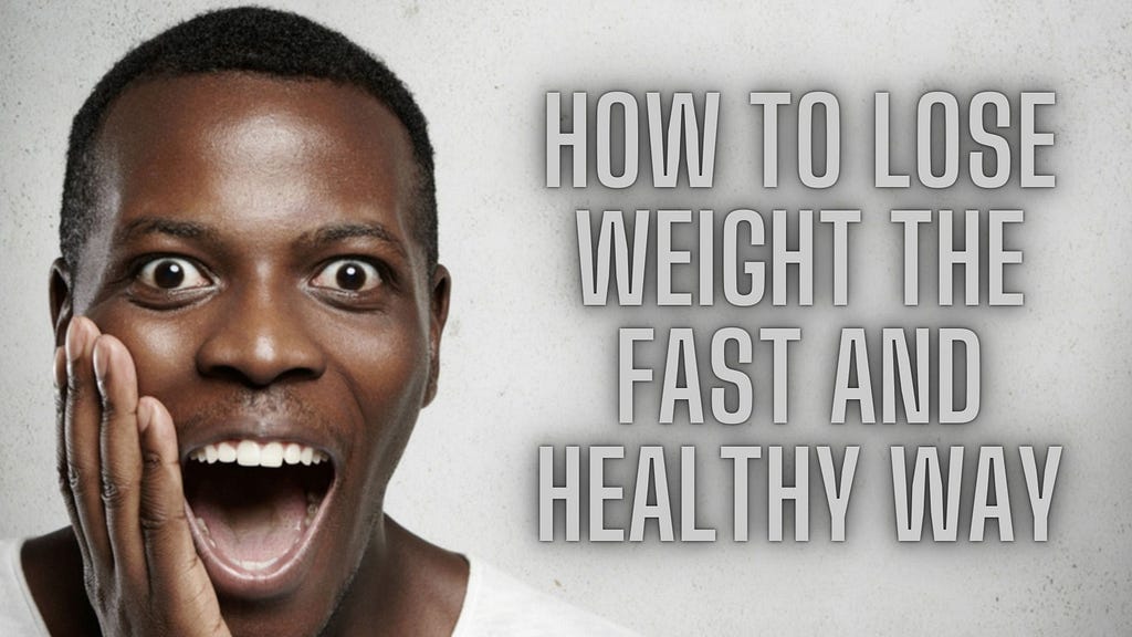 How to Lose Weight the Fast and Healthy Way