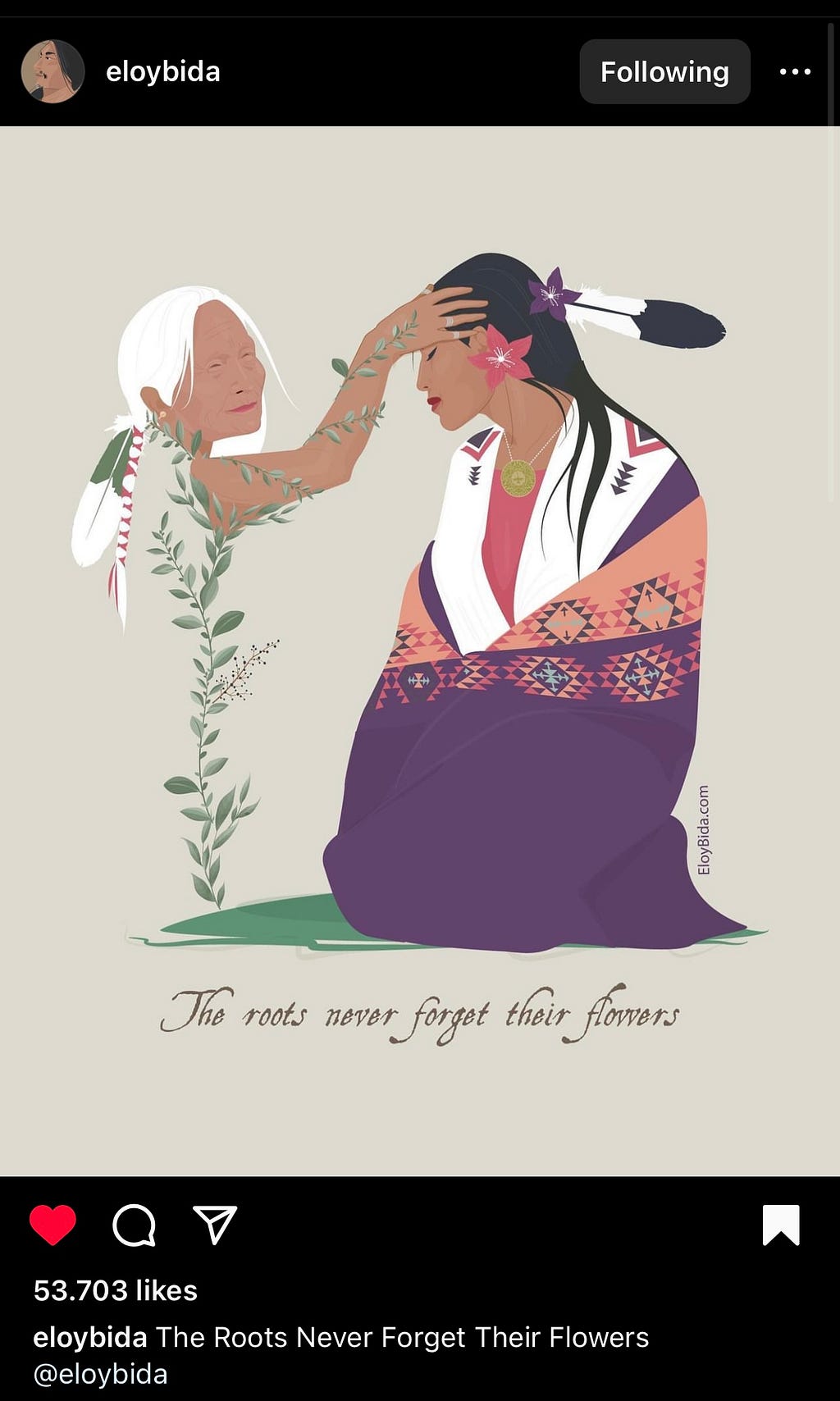 Instagram screenshot of art stating “The Roots Never Forget Their Flowers” by Indigenous artist. A woman kneeling and an elder’s half body grown as a flower touching the woman’s head.