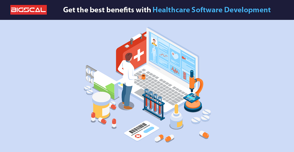 Get the best benefits with Healthcare Software Development
