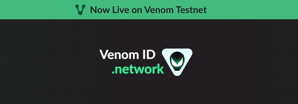 Venom ID is now live on Venom Testnet!
