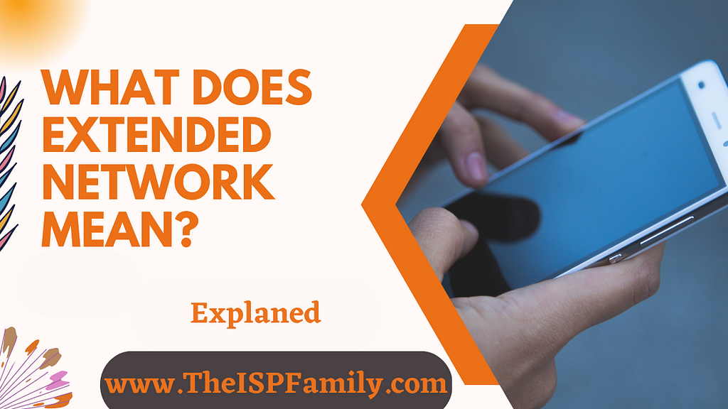 What Does Extended Network Mean