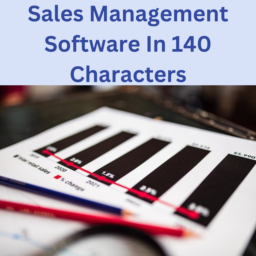 Sales Management Software Explained In 140 Characters