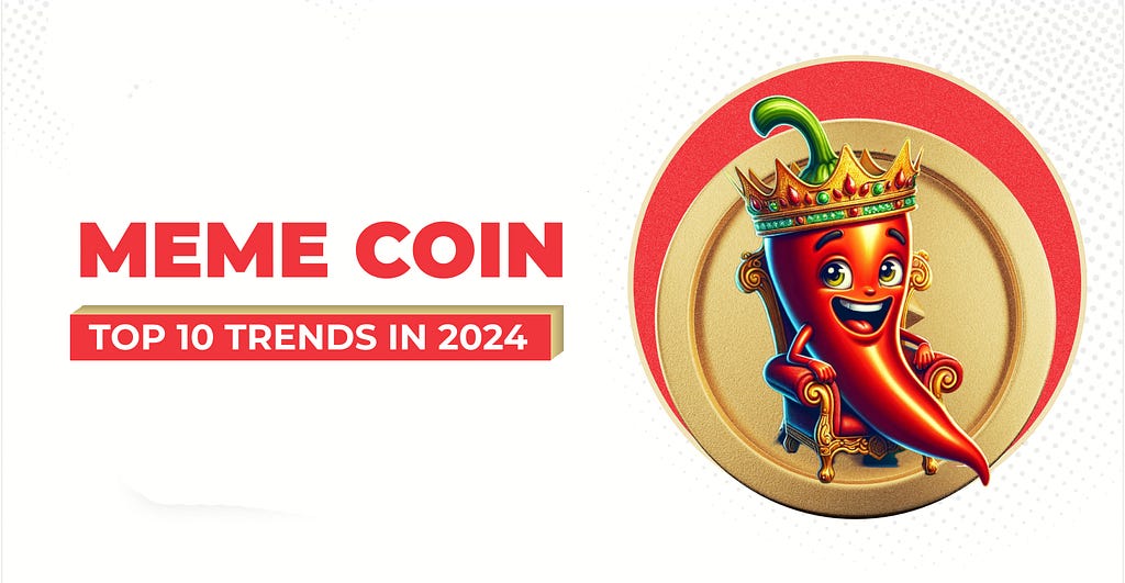 Top 10 Meme Coin Trends to Watch in 2024