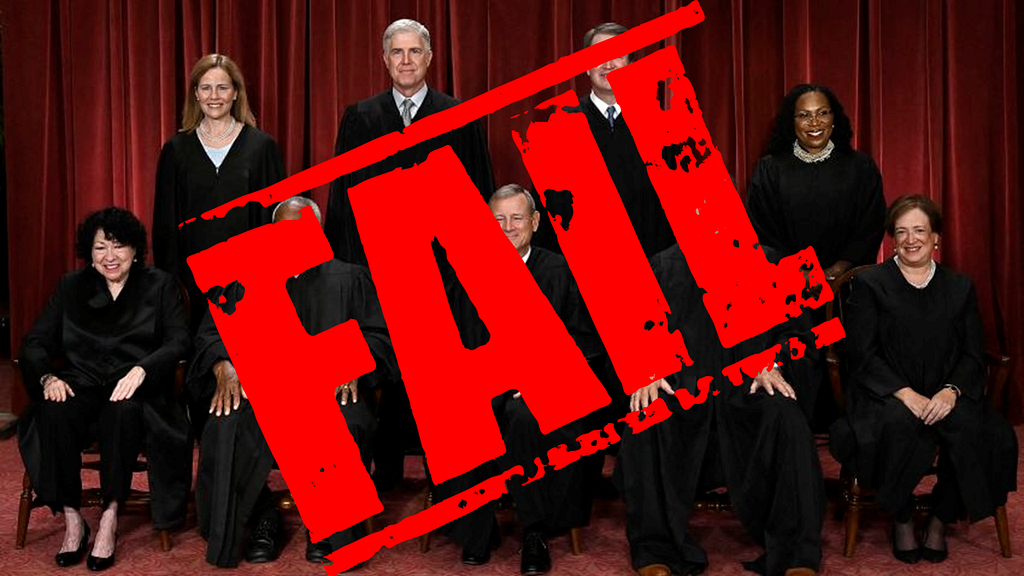 Stock image of the Worst Supreme Court in a century with (free) Fail stamp added.