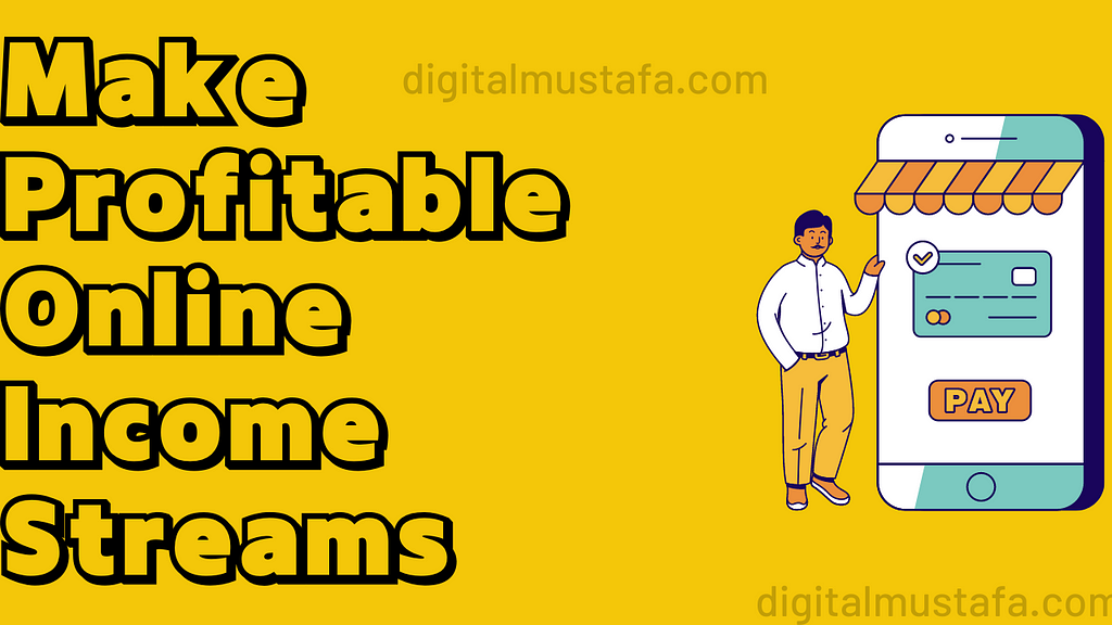 Make Profitable Online Income Streams