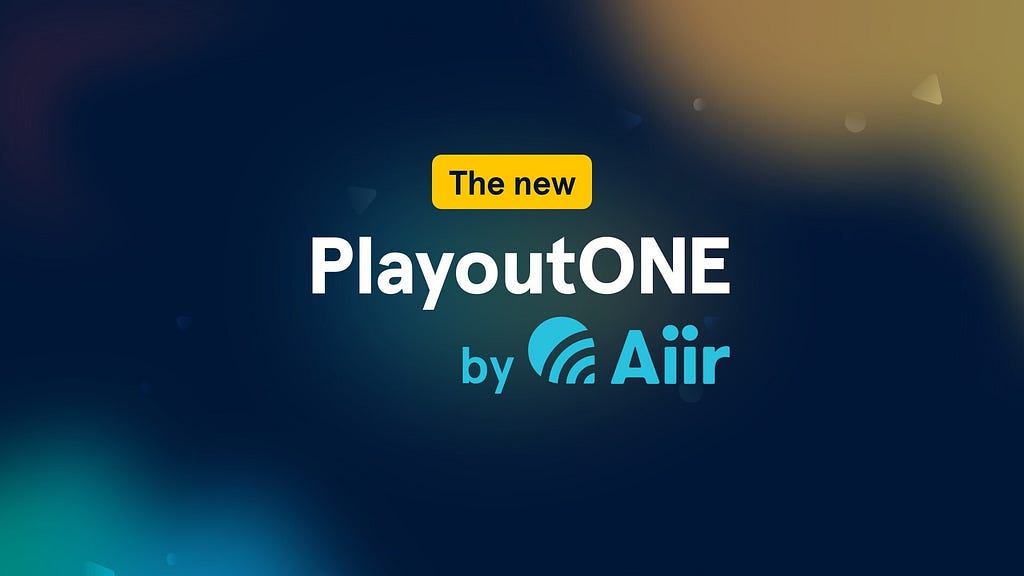 The new PlayoutONE by Aiir