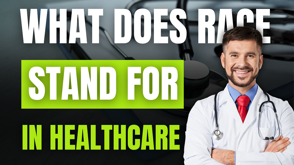 What Does Race Stand For in Healthcare