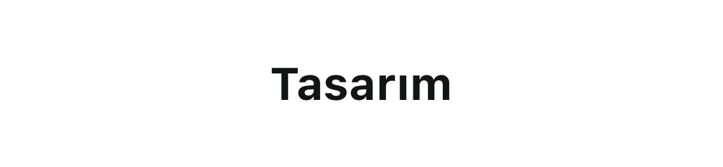 Tasarım