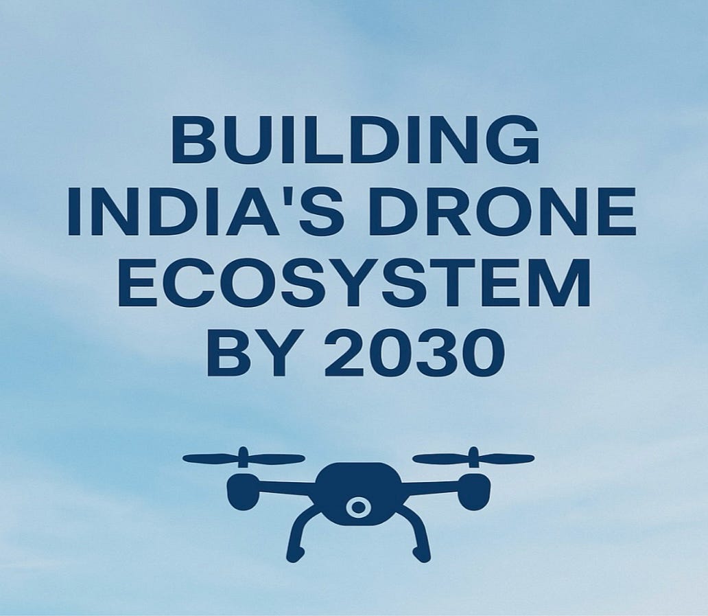 Building India’s Drone Ecosystem by 2030: From Vision to Flight