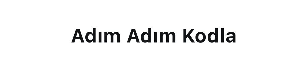 Adım Adım Kodla