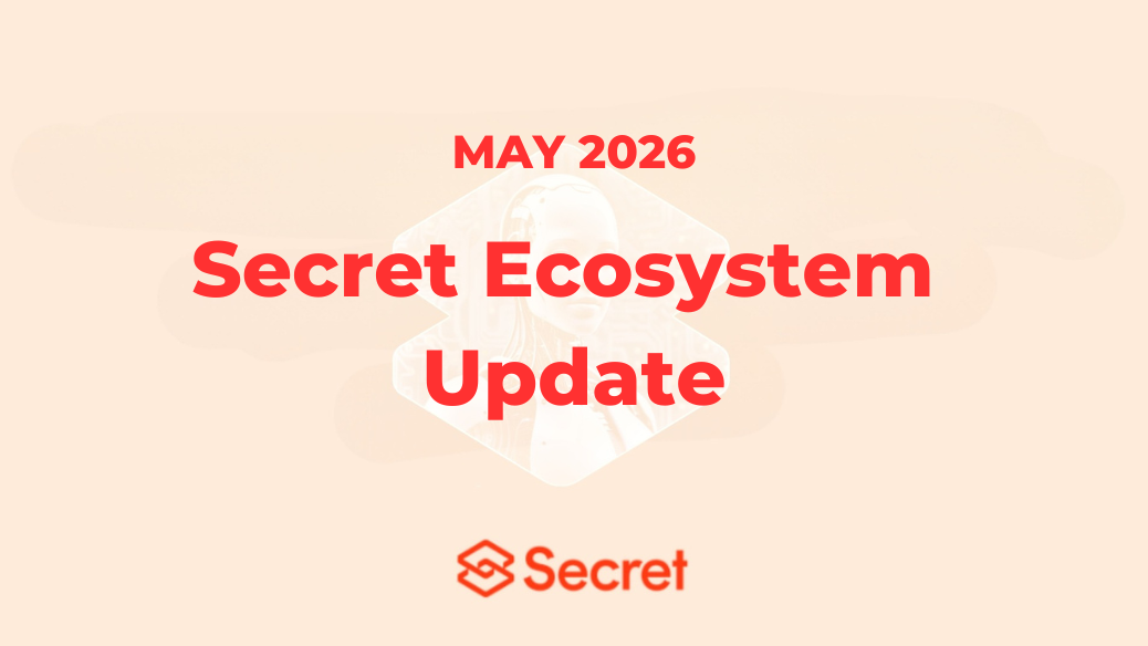 SECRET NETWORK ECOSYSTEM: MAY 2026