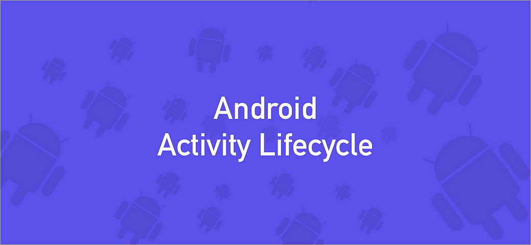 Android Life Cycle – Towards Dev