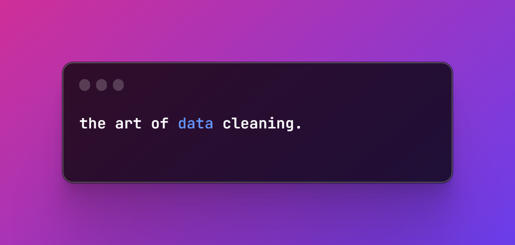 Mastering Data Cleaning: 8 Essential Steps Every Aspiring Data Analyst Should Know