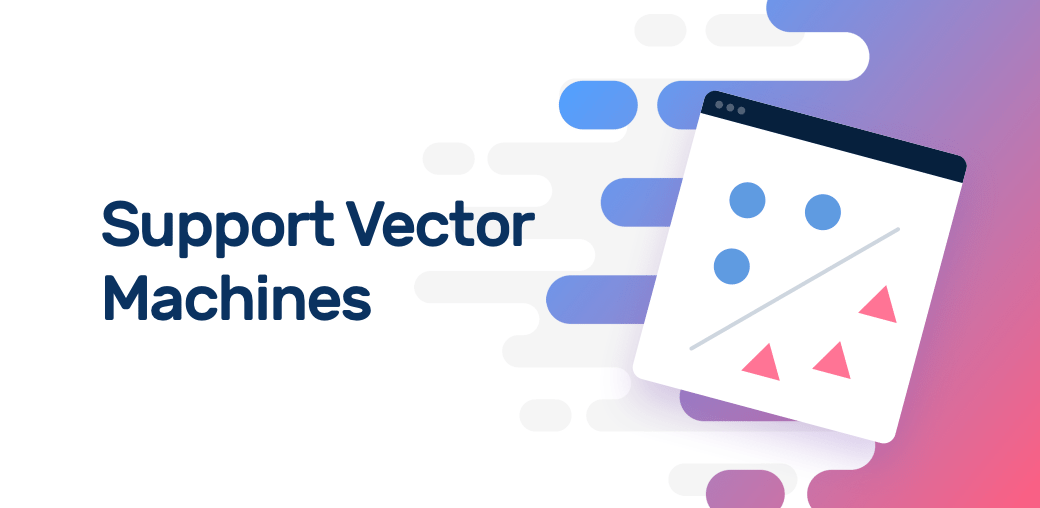 Practical Guide to Support Vector Machines In Python