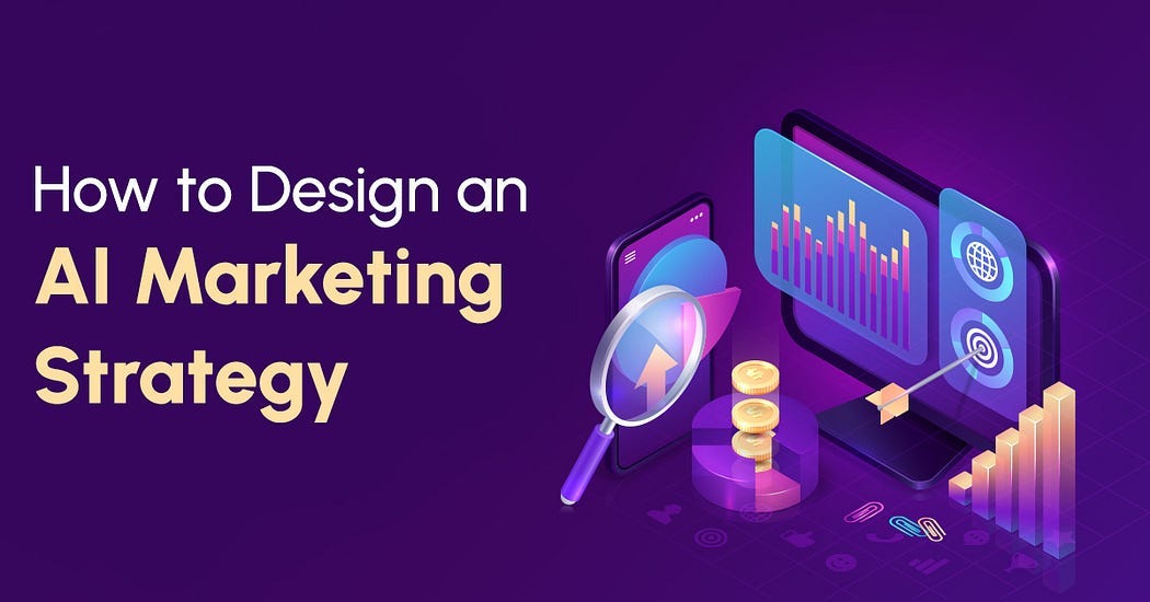 How to Design an AI Marketing Strategy