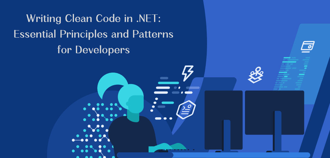 Writing Clean Code in .NET: Essential Principles and Patterns for Developers