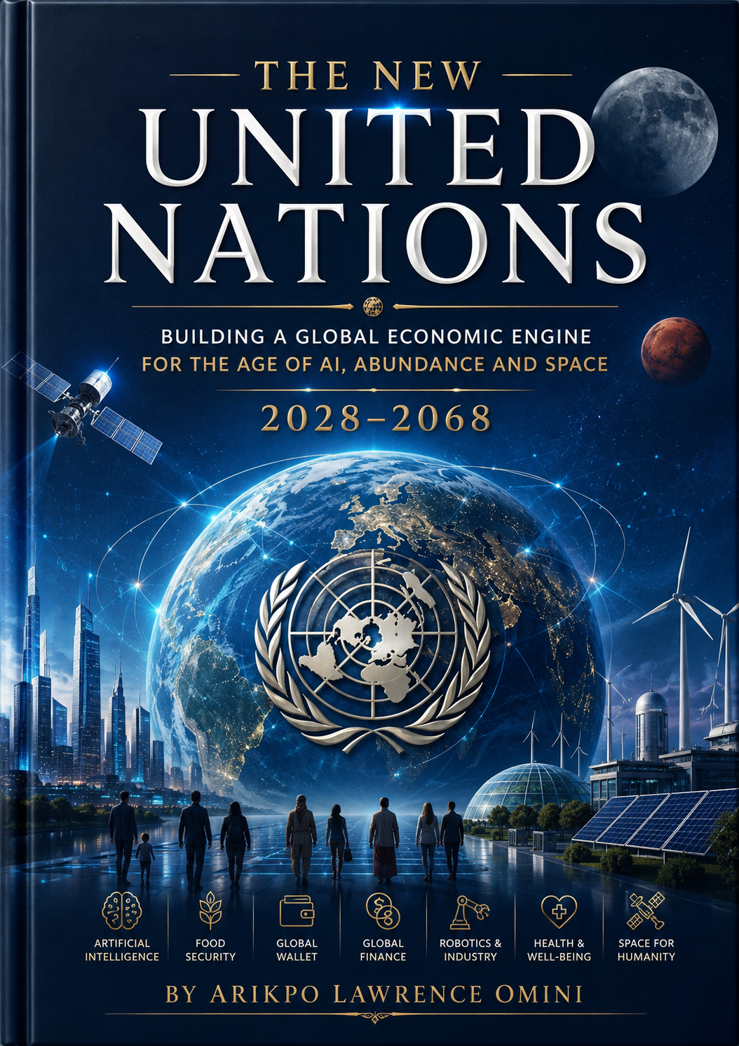 THE NEW UNITED NATIONS: Building a Global Economic Engine for the Age THE NEW UNITED NATIONS: Building a Global Economic Engine for the Age
