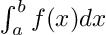 Definite integral of an arbitrary function from a to b