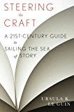 Steering the Craft: A Twenty-First-Century Guide to Sailing the Sea of Story