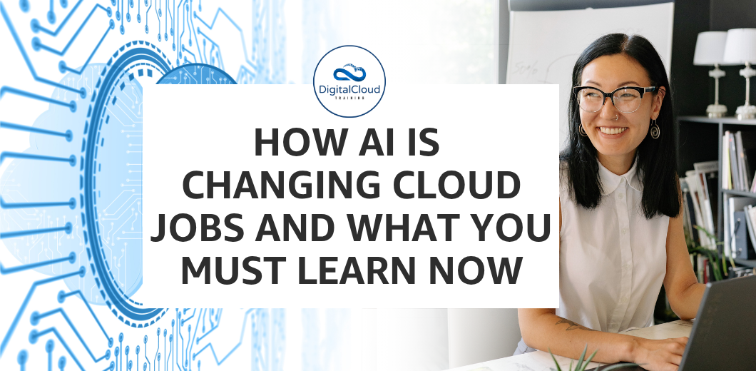 How AI is changing cloud jobs and what you must learn now