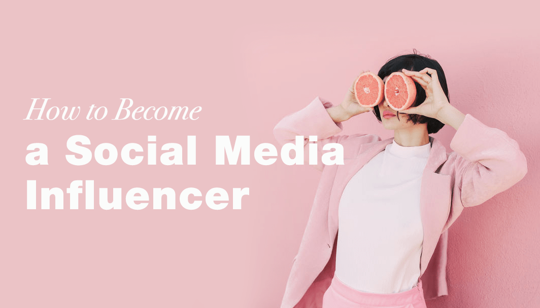 How to Become a Social Media Influencer: Definition and Steps