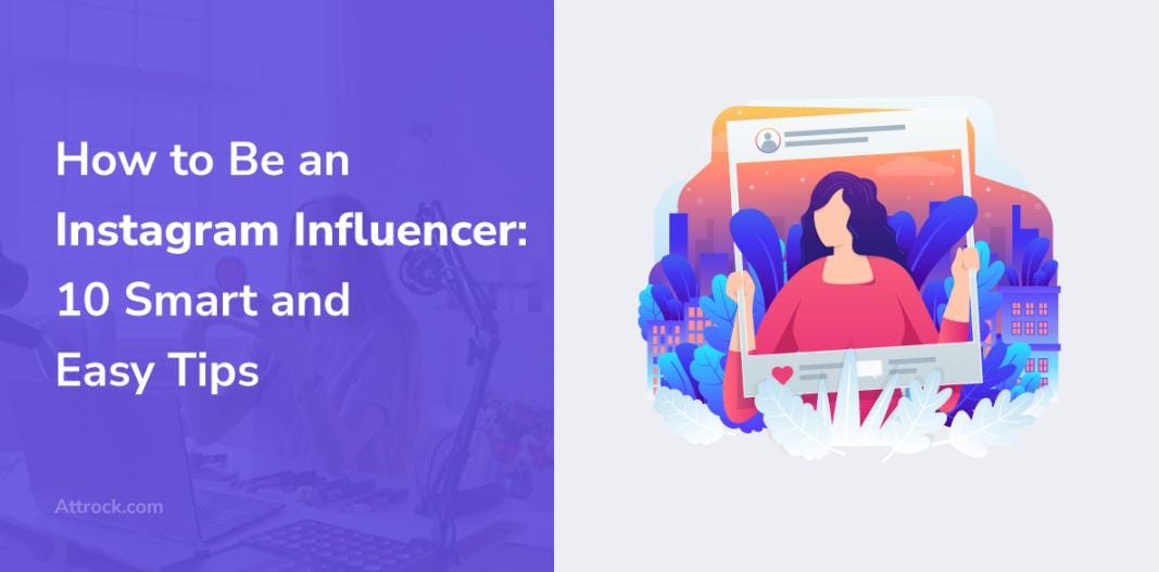 How to Be an Instagram Influencer: 10 Smart and Easy Tips