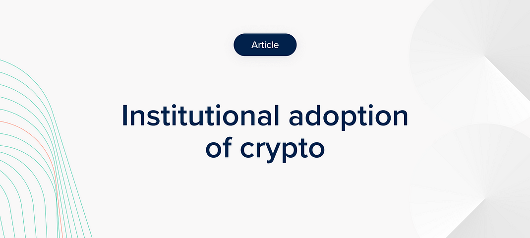 Institutional adoption of crypto