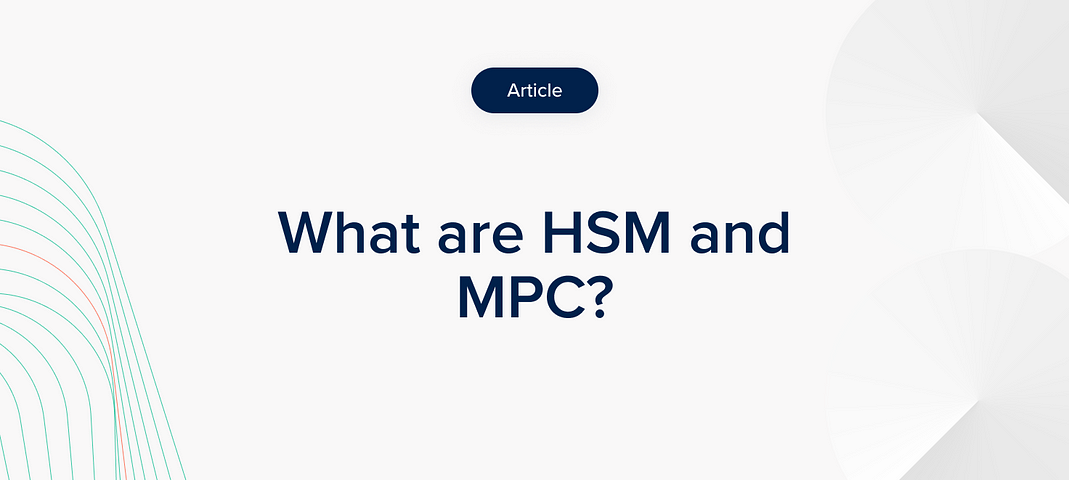 What are HSM and MPC?