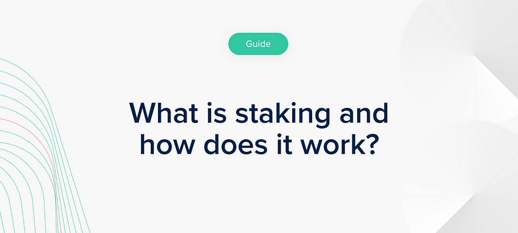 What is staking and how does it work