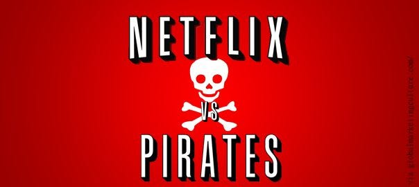 Netflix Eliminates Piracy