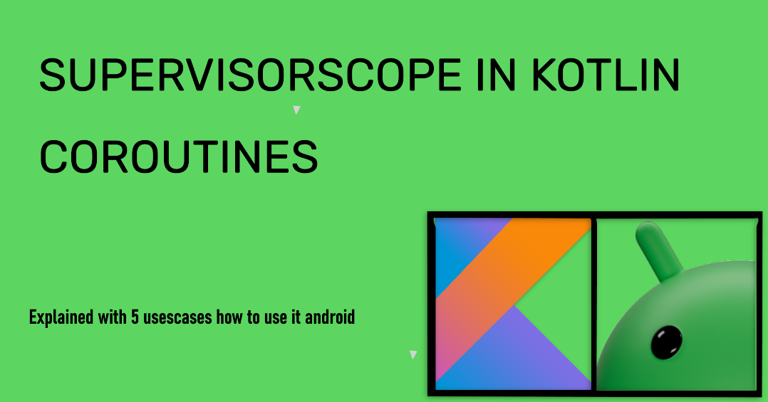 SupervisorScope in Kotlin Coroutines